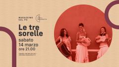 Le Tre Sorelle @Magazzino Sul Po