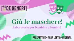 Giù le maschere! - Laboratorio per bambine e bambini