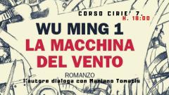 Presentazione romanzo "La macchina del vento" di Wu Ming 1