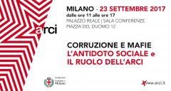 Corruzione e Mafie. L’antidoto sociale e il ruolo dell’Arci || Milano, 23 settembre 2017