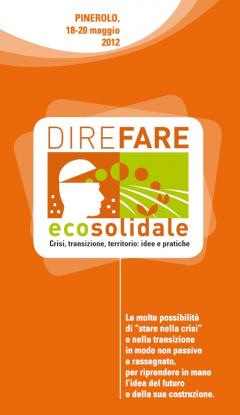 DireFarEcoSolidale || Pinerolo, 18-19-20 Maggio - Crisi, transizione, territorio: idee e pratiche