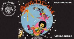 Suppp-A-Delica / venerdì 20.04 at Magazzino sul Po