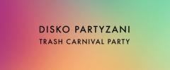 Disko Partyzani - Trash Carnival Party