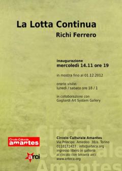" La Lotta Continua" una mostra di Richi Ferrero. Amantes