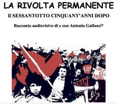 La Rivolta Permanente. Il '68 cinquant'anno dopo
