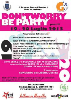 Don't worry be party PART II @Bruino, 19-20 luglio 2013