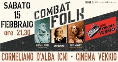 Combat Folk Tour (CISCO-Fry Moneti-Lanzi) _ 15 Feb @ Cinema Vekkio _ Corneliano d'Alba