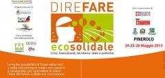 "DireFareEcosolidale"- Pinerolo 24-25-26 Maggio 2013