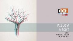 Pillow Night #04 - LIVE: Alberto Cipolla