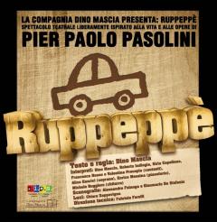  Prima nazionale dello spettacolo teatrale – Ruppeppè – Compagnia Dino Mascia // Ven 19 aprile 2013