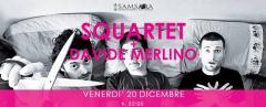 SQUARTET + DAVIDE MERLINO