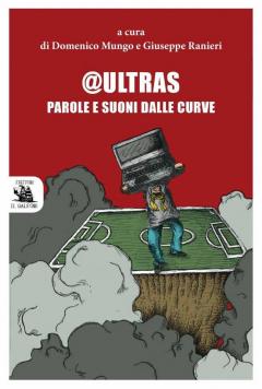 Teste nel pallone #2 - @ultras - Parole e suoni dalle curve