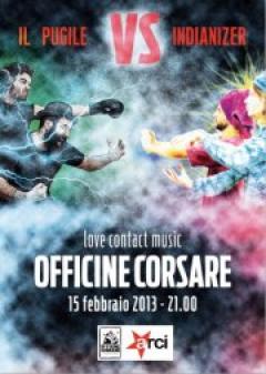 Il Pugile vs Indianizer: love, contact, music alle Officine Corsare 