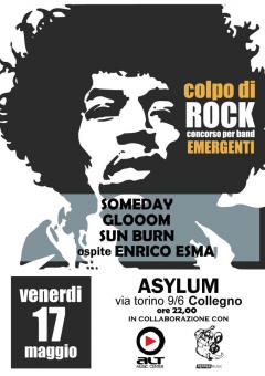 COLPO DI ROCK - Concorso di primavera #2 SOMEDAY, GLOOOM, SUN BURN + ENRICO ESMA Live @Asylum