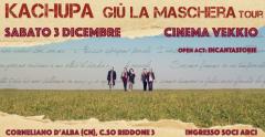 Kachupa + Incantastorie sab 3 dic @ Cinema Vekkio Corneliano d'Alba