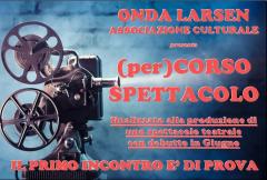 (per)CORSO SPETTACOLO a cura di Onda Larsen