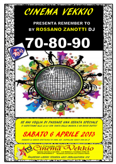Remember to 70-80-90 by Rossano Zanotti DJ @ sabato 6 aprile Cinema Vekkio