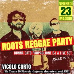 Roots reggae party - Bunna, Cato e Parpaglione dj sets live