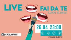 LIVE FAI DA TE - Karaoke del Margot