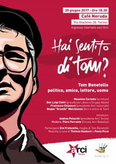 "Hai sentito di Tom?" Tom Benetollo, amico, lettore, uomo.