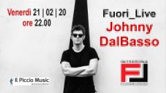 Fuori_Live Johnny DalBasso