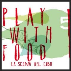 "PLAY WITH FOOD - Festa Di Chiusura" alle Officine Corsare
