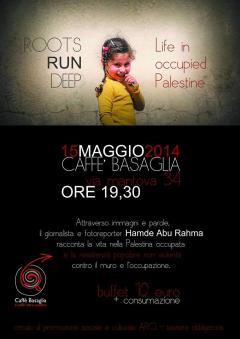 Roots Run Deep - Life in occupied Palestine al Caffè Basaglia