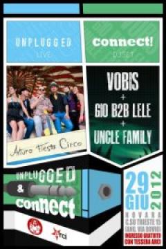 UNPLUGGED & CONNECT ARTURO FIESTA CIRCO Unplugged + VOBIS/GIO b2b LELE/UNCLE FAMILY Connect
