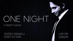 ONE NIGHT - concerto live di debutto album