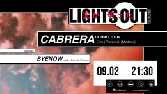 Lights Out: Cabrera // opening: Byenow
