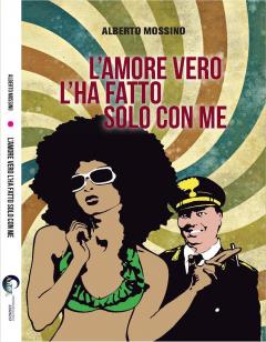 Presentazione del libro " L'amore vero l'ha fatto solo con me" di Alberto Mossino a La Cadrega