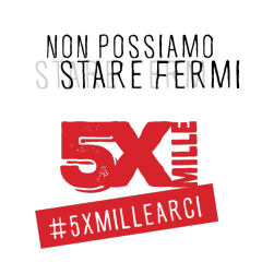 "Non Possiamo stare fermi". Il tuo 5x1000 all'Arci