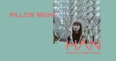 Pillow Night #03: Hån LIVE // Opening: iConoclashh