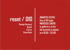 RESET / 010 all'Amantes