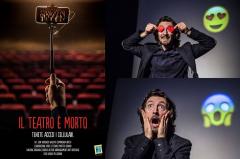 Il Teatro è Morto Tenete Accesi i Cellulari