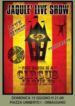Jaqulè Live Show - varietà con musica e performance circensi - Orbassano, 150614