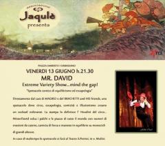 MR. DAVID - Extreme Variety Show.... mind the gap! - Orbassano, 130614