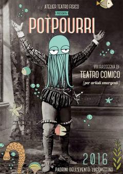 POTPOURRI - VIII Rassegna di Teatro Comico @Atelier Teatro Fisico