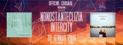 NONOSTANTECLIZIA e INTERCITY live alle Officine Corsare