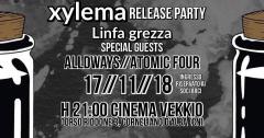 Xylema [Release Party] \ guest: Alldways + Atomic Four @ Cinema Vekkio