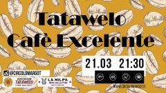 Tatawelo - Cafè Excelente