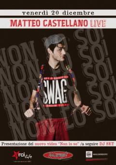 MATTEO CASTELLANO live  + presentazione nuovo video "Non lo so" al Margot