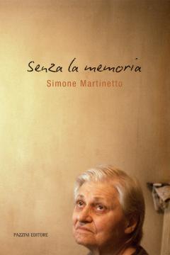 Presentazione del libro " Senza la memoria" di Simone Martinetto a La Cadrega