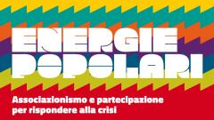 Energie popolari. Associazionismo e partecipazione per rispondere alla crisi