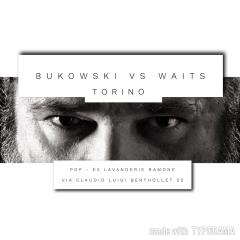 8 marzo: Bukowski vs Waits