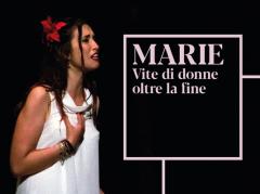 Marie. Vite di donne oltre la fine- spettacolo teatrale