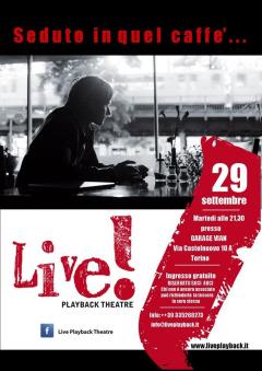 Live!Playback Theatre in "29 settembre - seduto in quel caffè" al Garage Vian