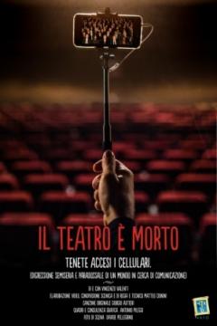 SPETTACOLO TEATRALE - IL TEATRO E' MORTO – Comp. Art'O