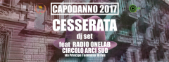 Cesserata! Capodanno al Circolo ARCI SUD. Feat Radio Onelab