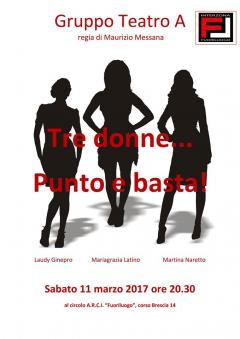 Teatro: TRE Donne … Punto E Basta! regia di Maurizio Messana